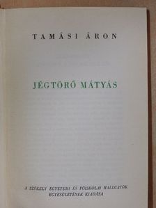 Tamási Áron - Jégtörő Mátyás [antikvár]