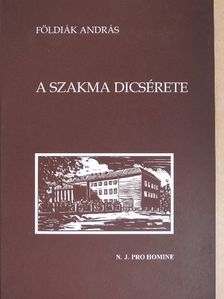 Földiák András - A szakma dicsérete [antikvár]