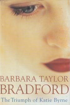 Barbara Taylor BRADFORD - The Triumph of Katie Byrne [antikvár]