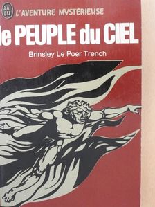 Brinsley le Poer Trench - Le peuple du ciel [antikvár]