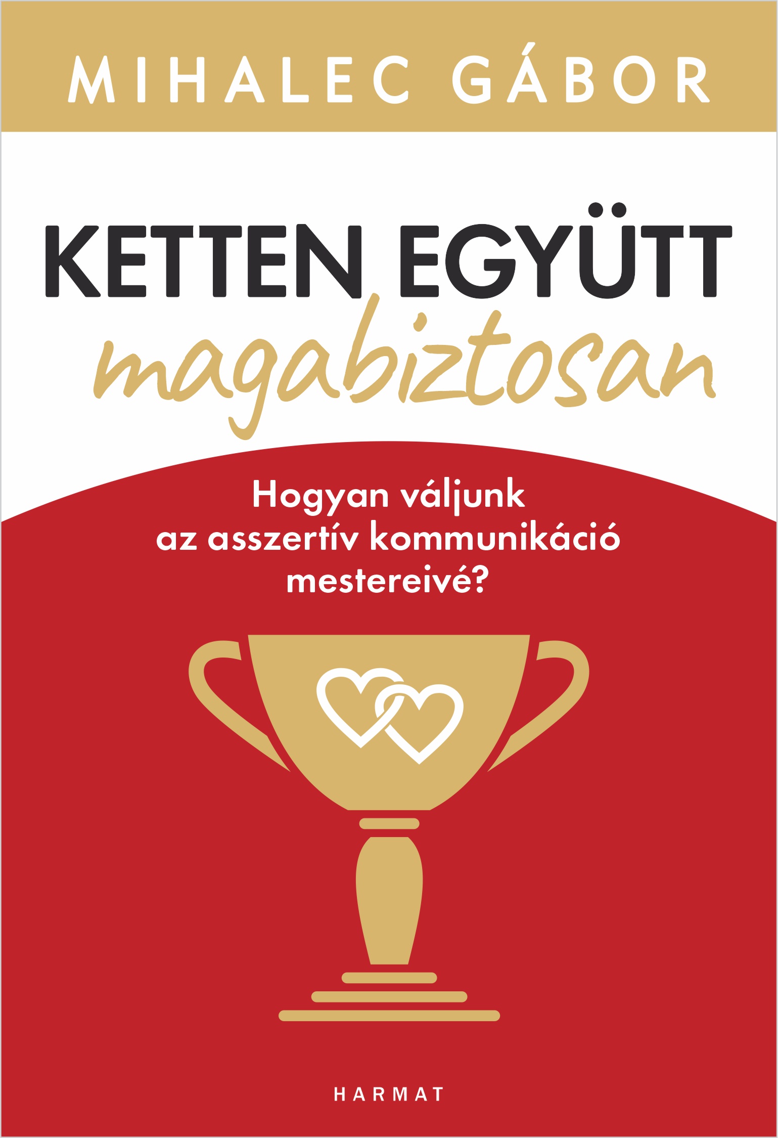 MIHALEC GÁBOR - Ketten együtt, magabiztosan [eKönyv: epub, mobi]