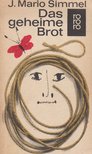 SIMMEL, JOHANNES MARIO - Das geheime Brot [antikvár]