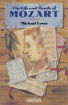 Michael Lévey - The Life and Death of Mozart [antikvár]