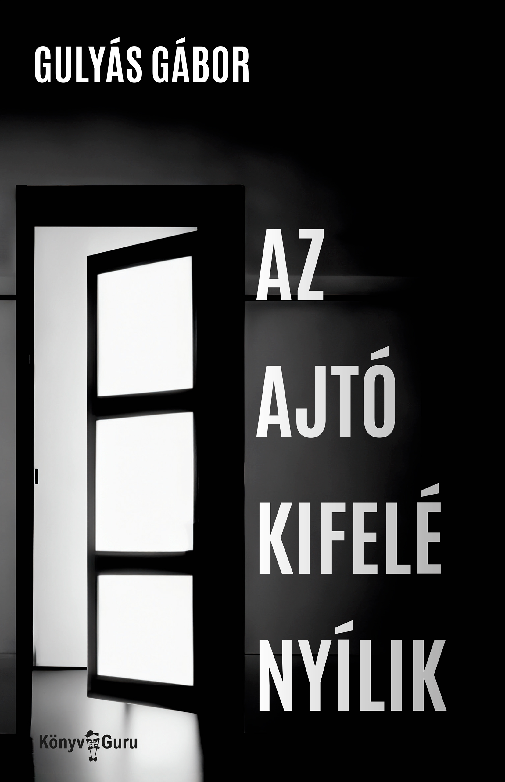 Gulyás Gábor - Az ajtó kifelé nyílik [eKönyv: epub, mobi]