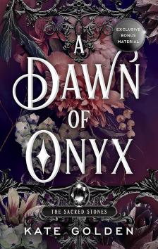 Kate Golden - A &#8203;Dawn of Onyx (The Sacred Stones 1.)