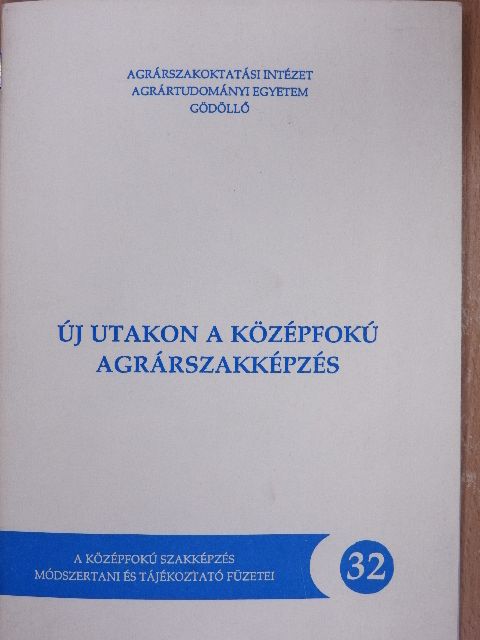 Dr. Wallendums Árpád - Új utakon a középfokú agrárszakképzés [antikvár]