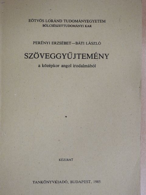 Báti László - Szöveggyűjtemény a középkor angol irodalmából [antikvár]
