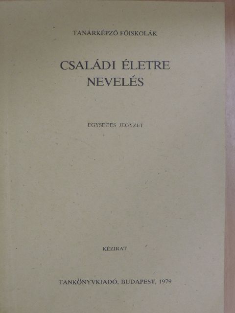 Dr. Bágyoni Attila - Családi életre nevelés [antikvár]