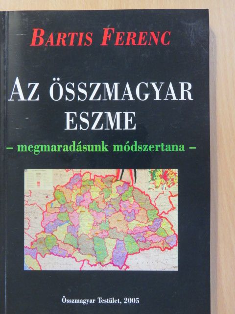 Bartis Ferenc - Az összmagyar eszme (dedikált példány) [antikvár]