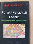 Bartis Ferenc - Az összmagyar eszme (dedikált példány) [antikvár]