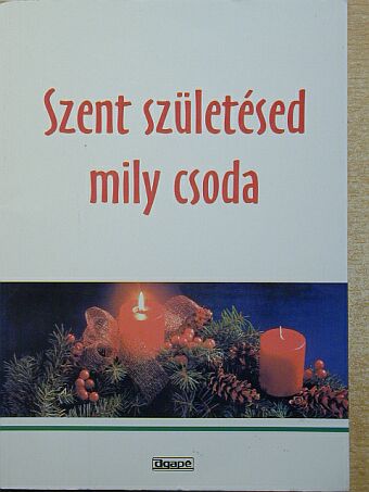 Szent születésed mily csoda [antikvár]