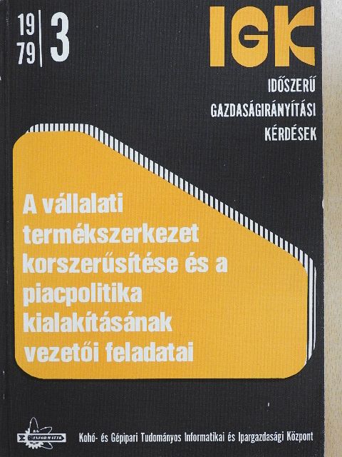 Dr. Gyöngyösy Zoltán - A vállalati termékszerkezet korszerűsítése és a piacpolitika kialakításának vezetői feladatai [antikvár]