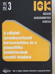 Dr. Gyöngyösy Zoltán - A vállalati termékszerkezet korszerűsítése és a piacpolitika kialakításának vezetői feladatai [antikvár]