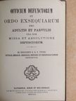 Officium defunctorum et ordo exsequiarum pro adultis et parvulis una cum missa et absolutione defunctorum [antikvár]