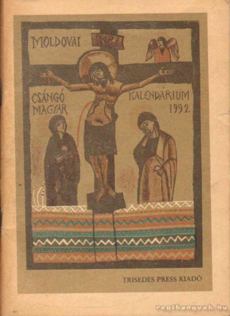 Moldvai csángómagyar kalendárium az 1992-es esztendőre [antikvár]