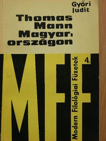 Győri Judit - Thomas Mann Magyarországon [antikvár]