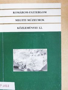 Bajzáth Judit - Komárom-Esztergom megyei múzeumok közleményei 12. [antikvár]