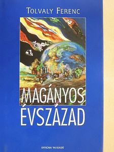 Tolvaly Ferenc - Magányos évszázad [antikvár]
