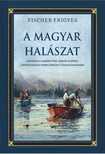 Fischer Frigyes - A magyar halászat összefoglaló ismertetése, szerepe és jövője a mezőgazdasági termelésben és a vízgazdálkodásban
