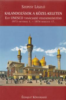 Szepesy lászló - Kalandozások a Közel-Keleten (dedikált) [antikvár]