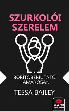 TESSA BAILEY - Szurkolói szerelem