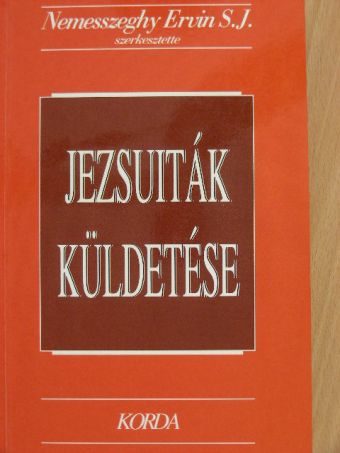Ádám János - Jezsuiták küldetése [antikvár]