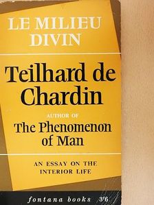 Pierre Teilhard de Chardin - Le Milieu Divin [antikvár]