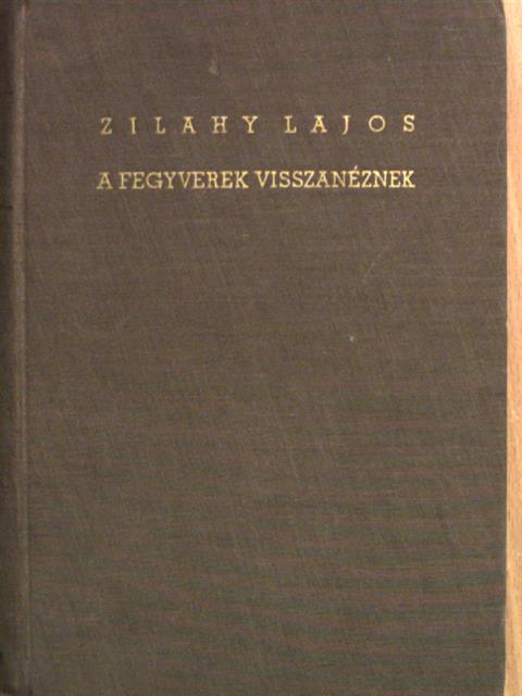 Zilahy Lajos - A fegyverek visszanéznek [antikvár]