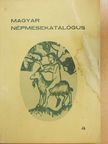 Benedek Katalin - Magyar népmesekatalógus 4. [antikvár]