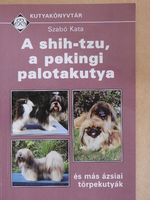 Szabó Kata - A shih-tzu, a pekingi palotakutya [antikvár]