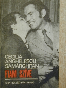 Cecilia Anghelescu Sámárghitan - Fiam szíve [antikvár]