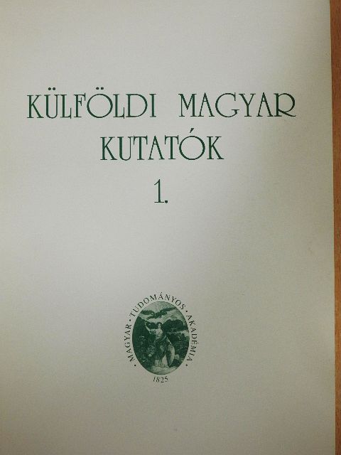 Külföldi magyar kutatók 1. [antikvár]