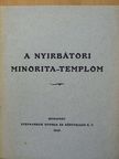 A nyirbátori Minorita-templom [antikvár]