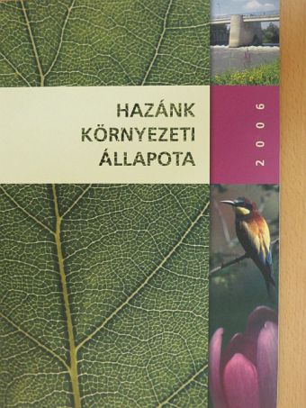 Csáki Zsuzsanna - Hazánk környezeti állapota 2006 [antikvár]