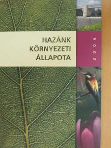 Csáki Zsuzsanna - Hazánk környezeti állapota 2006 [antikvár]