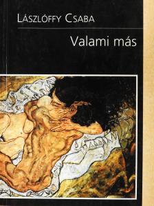 Lászlóffy Csaba - Valami más (dedikált példány) [antikvár]
