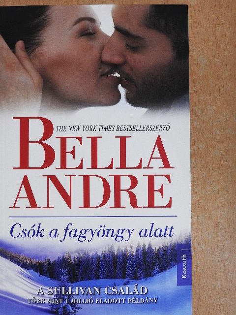 Bella Andre - Csók a fagyöngy alatt [antikvár]