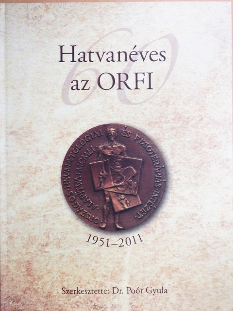 Dr. Bálint Péter - Hatvanéves az ORFI [antikvár]