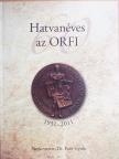 Dr. Bálint Péter - Hatvanéves az ORFI [antikvár]