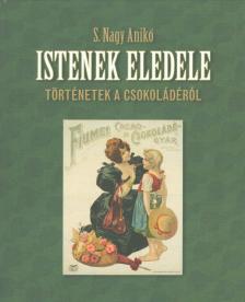 S. Nagy Anikó - Istenek eledele [antikvár]