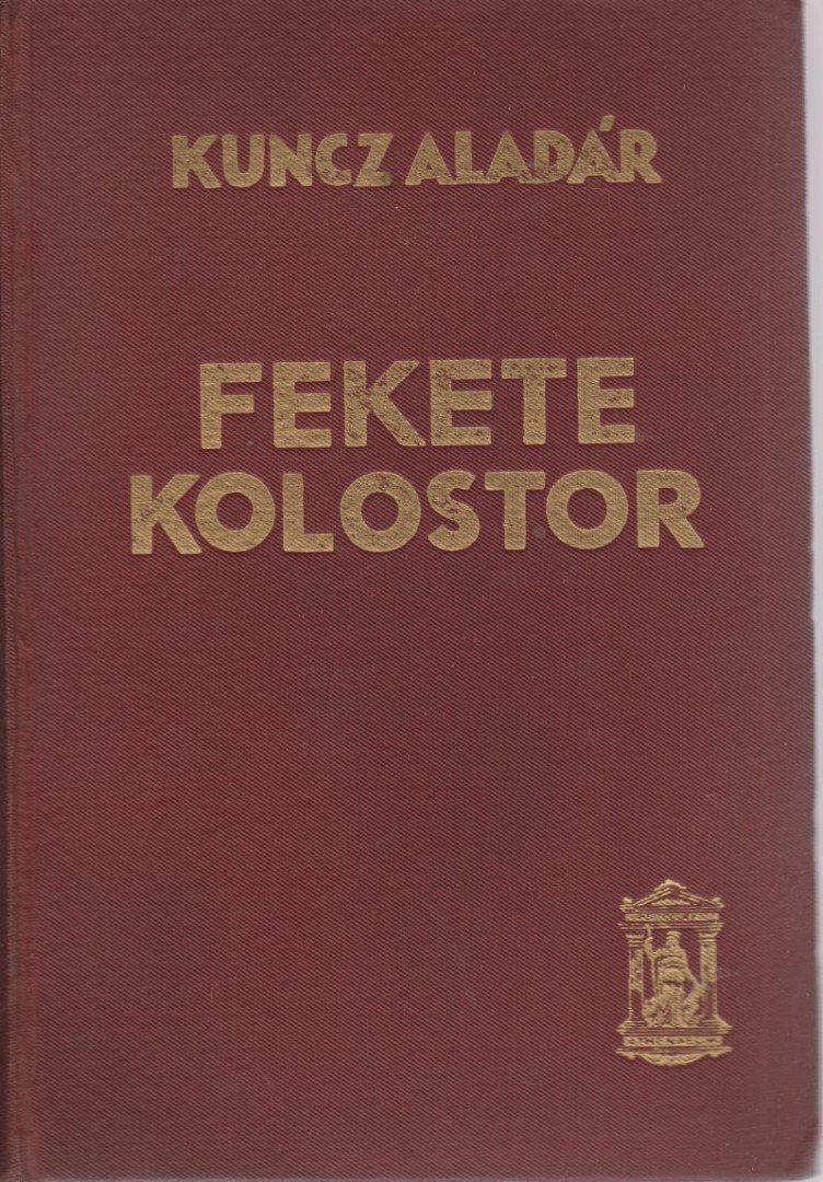KUNCZ ALADÁR - Fekete kolostor [antikvár]