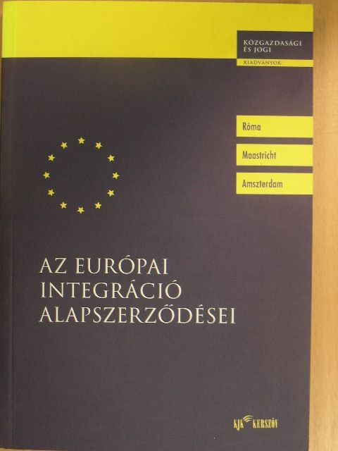 Dr. Fazekas Judit - Az európai integráció alapszerződései [antikvár]