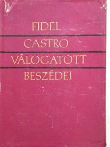 Fidel Castro - Fidel Castro válogatott beszédei [antikvár]