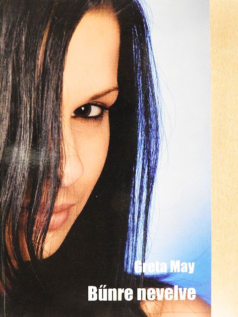 Greta May - Bűnre nevelve [antikvár]