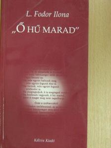 L. Fodor Ilona - "Ő hű marad" [antikvár]