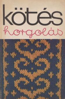 Kovács Margit - Kötés-horgolás 1977 [antikvár]
