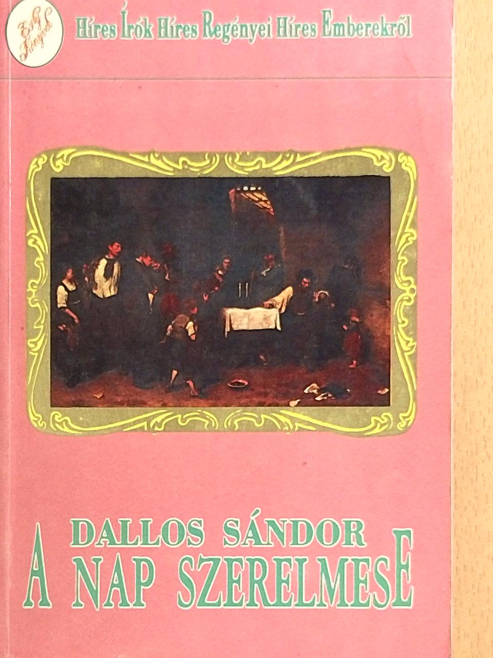 Dallos Sándor - A nap szerelmese [antikvár]