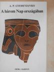 A. P. Gyerevjanko - A három Nap országában [antikvár]