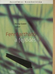 Náray-Szabó Gábor - Fenntartható a fejlődés? [antikvár]