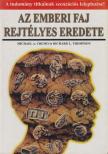 Cremo, Michael A., Thompson, Richard L. - Az emberi faj rejtélyes eredete [antikvár]